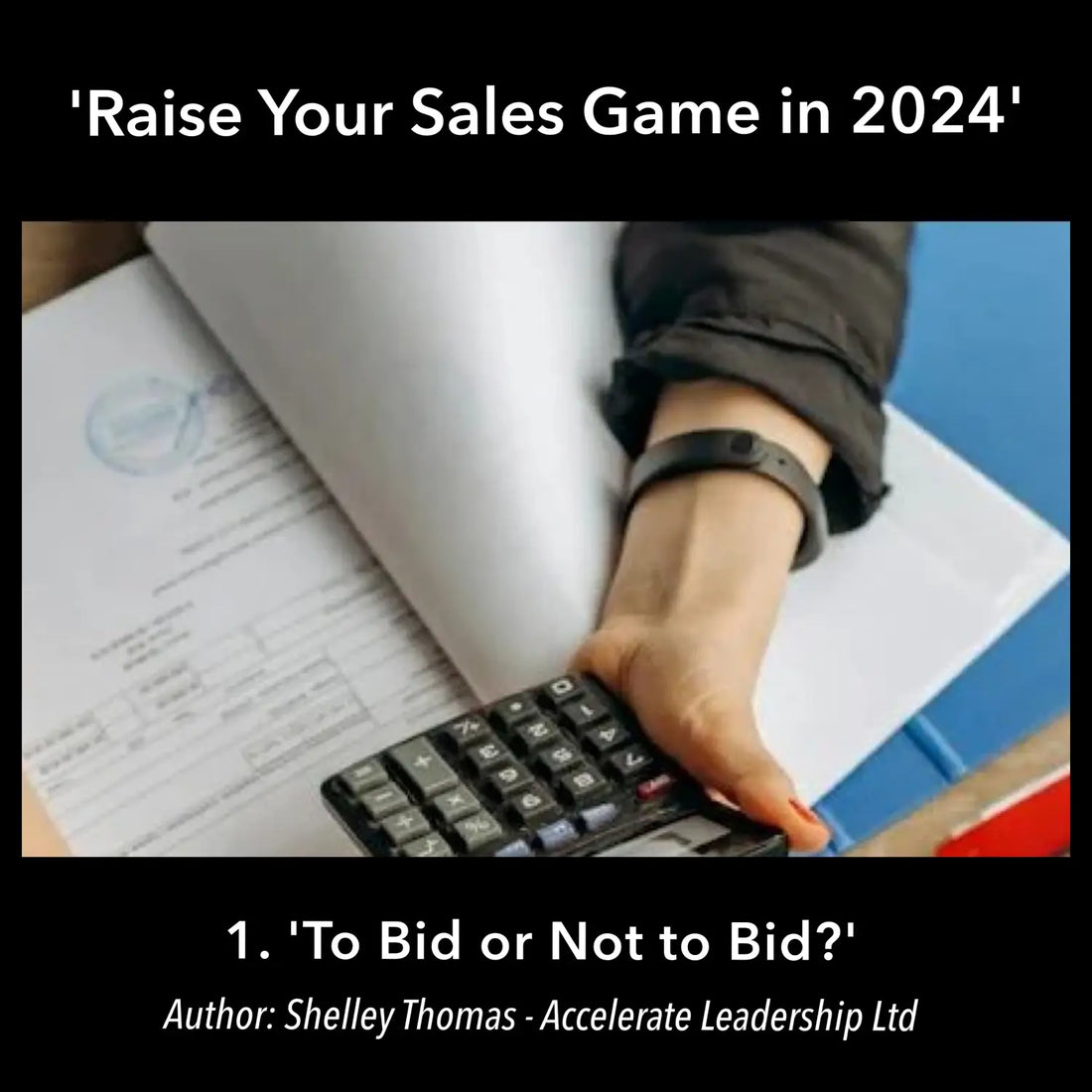 Raise Your Sales Game in 2024 Part 1: To Bid or Not to Bid?’
